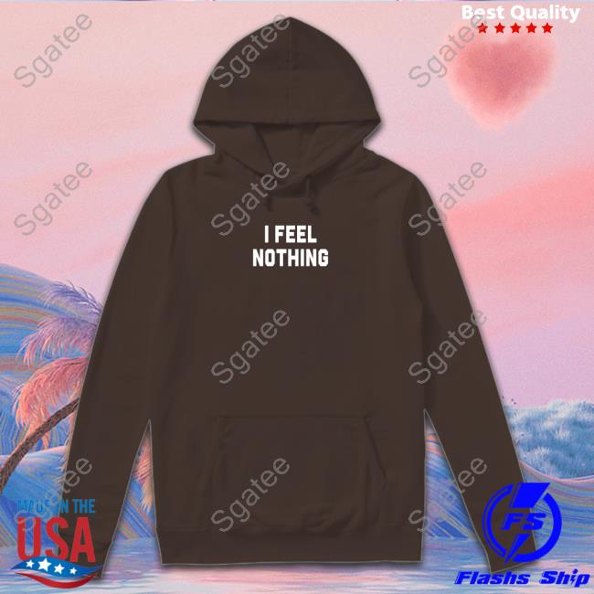 Olivia Kate Cooke I Feel Nothing Tee Shirt
