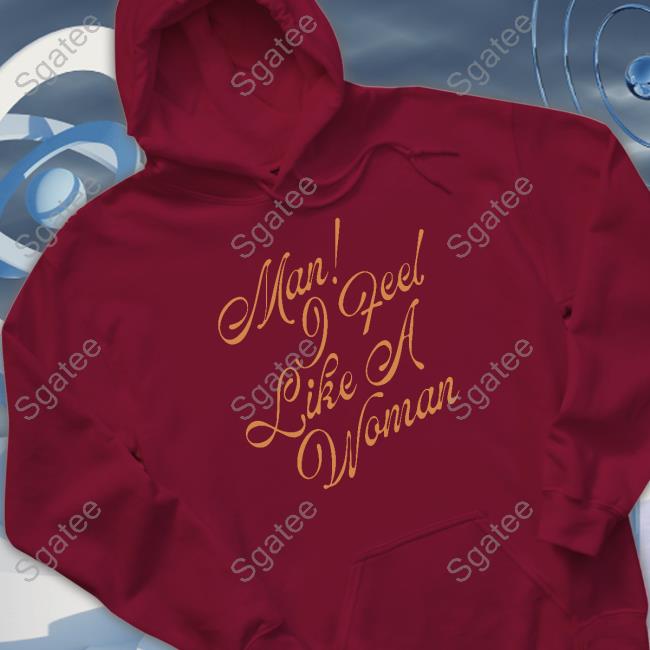 Shania Twain Merch Man! I Feel Like A Woman Script Crewneck Sweatshirt