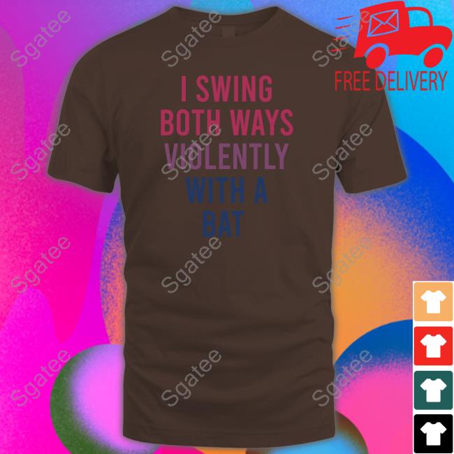 Actual Joe Quinn I Swing Both Ways Violently With A Bat Long Sleeve Tee