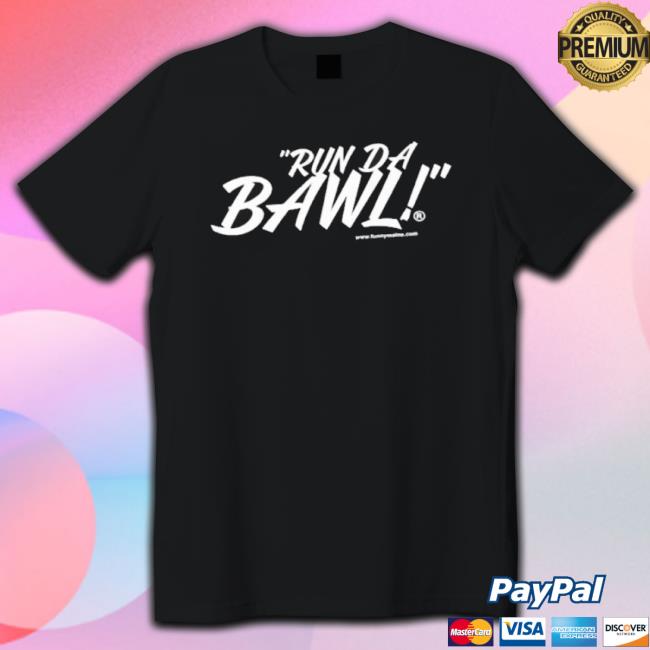 Official Run Da Bawl Classic Shirt