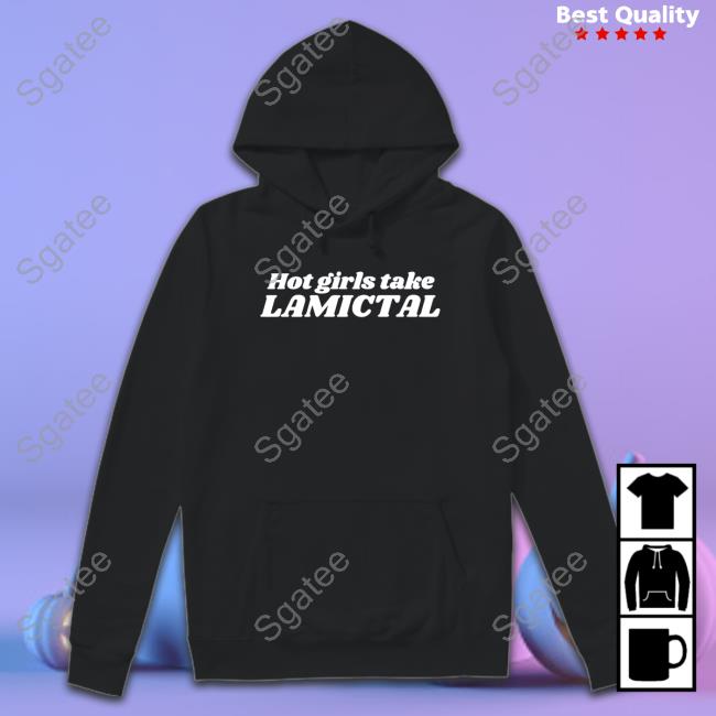 Chaotic Neutral Apparel Merch Hot Girls Take Lamictal Shirts Peer Support A Safe Space