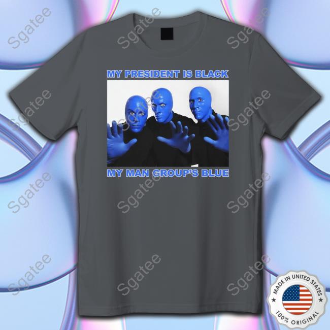 My President Is Black My Man Group's Blue TankTop