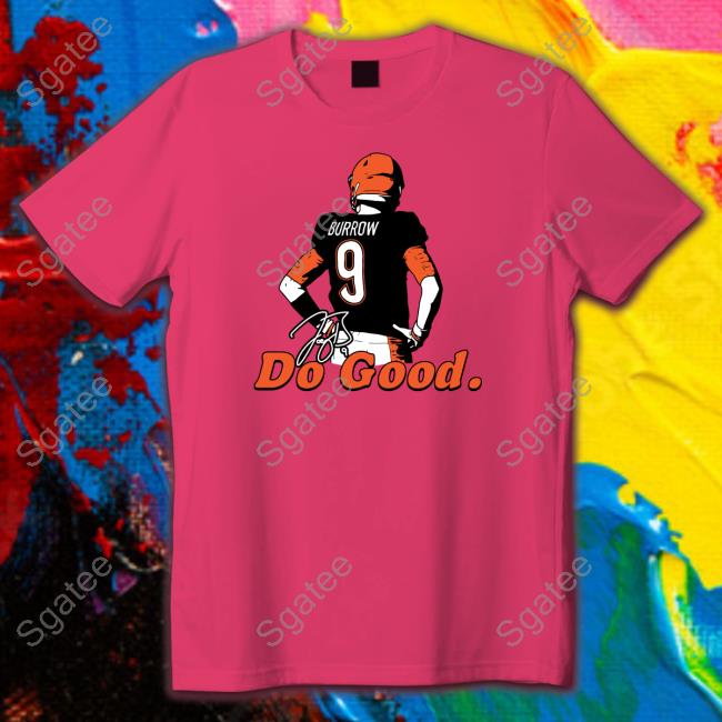 Joe Burrow Do Good Burrow Stand Shirt