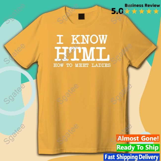Official I Know HTML How To Meet Ladies Blue Tee