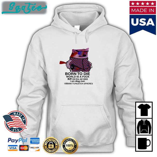 Ruslan Zinin Born To Die World Is A Fuck Dog TShirts