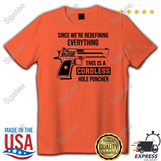 Clown World Store Since We're Redefining Everything This Is A Cordless Hole Puncher Long Sleeve T Shirt