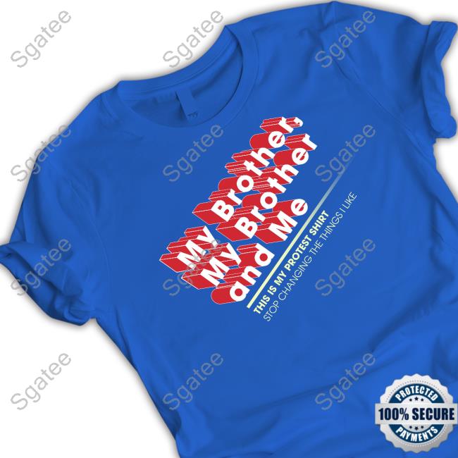 My Brother My Brother And Me Shirt