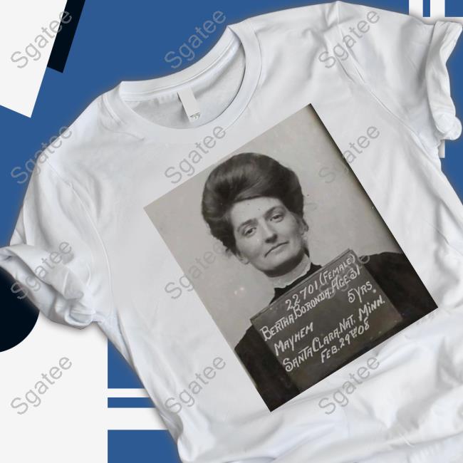 Bertha Boronda Shirt