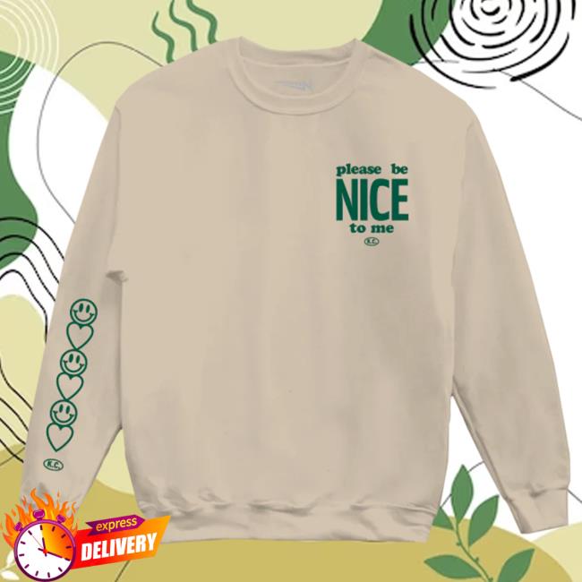 Official Kurtis Conner Please Be Nice To Me Sand Sweatshirts