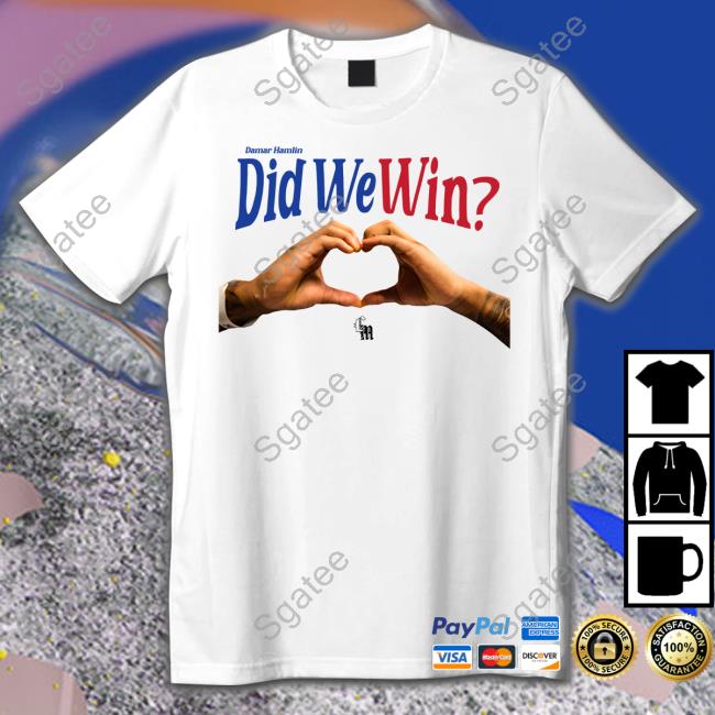 Damar Hamlin Did We Win T Shirt