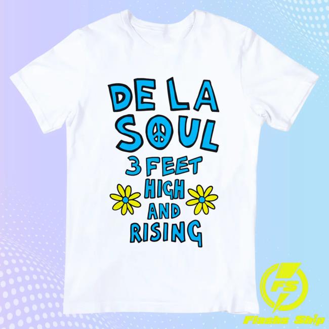 We Are De La Soul 3 Feet High And Rising Shirt