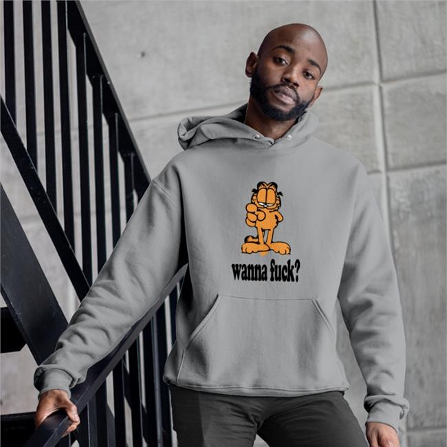 Garfield Wanna Fuck Shirt 2022 Wanna Fuck Hoodie