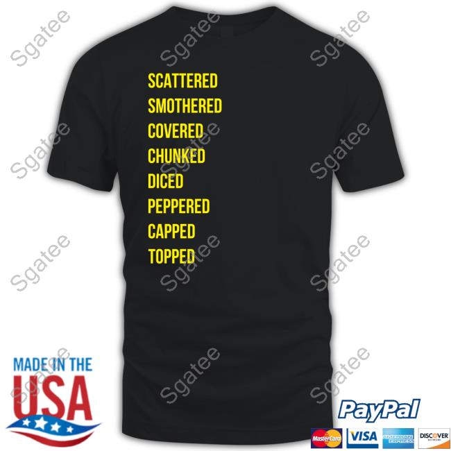 Scattered Smothered Covered Chunked Diced Peppered Capped Topped Sweatshirt