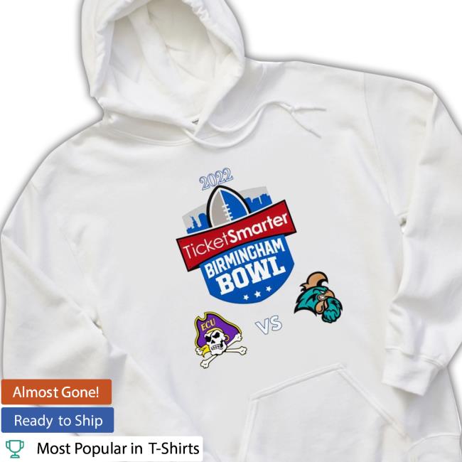 Coastal Carolina vs East Carolina 2022 TicketSmarter Birmingham Bowl Shirt Official Coastal Carolina vs East Carolina 2022 TicketSmarter Birmingham Bowl Hoodie