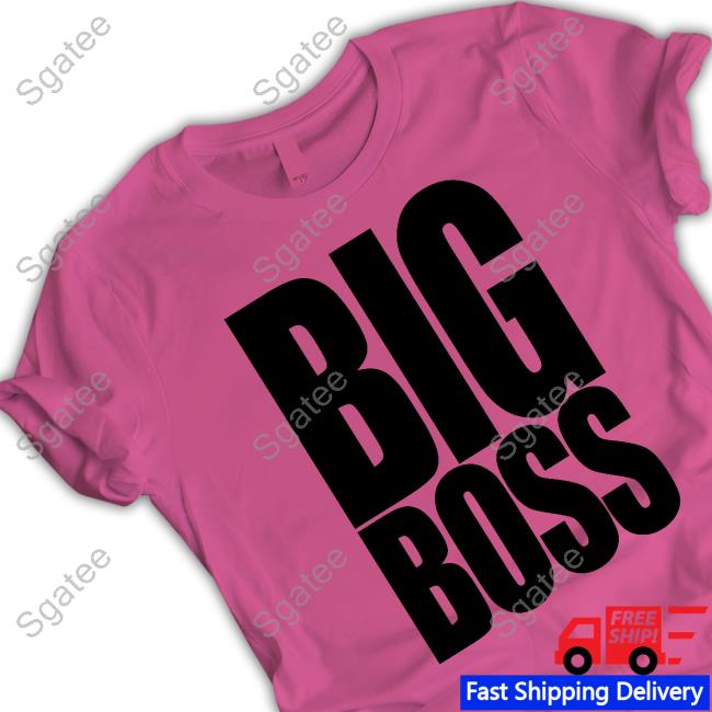 Big Boss T Shirts Official Big Boss T Shirts
