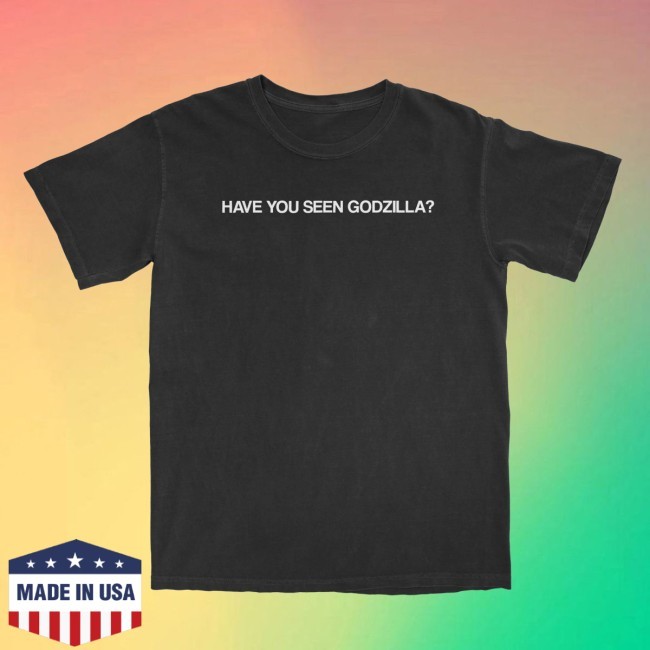 Have You Seen Black New Shirt