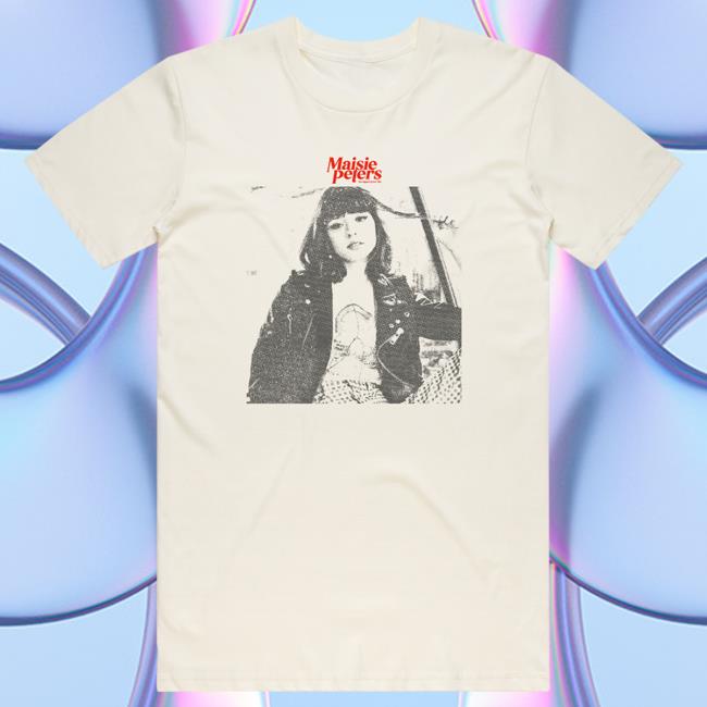 Official Maisie Peters Merch Store Maisie Peters You Signed Up For This Photo T-Shirts Natural