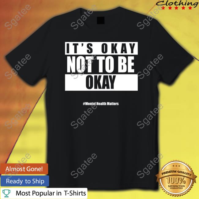 Official It's Okay Not To Be Okay Tee