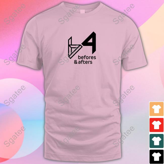 Befores & Afters Shirt Befores & Afters Shirt