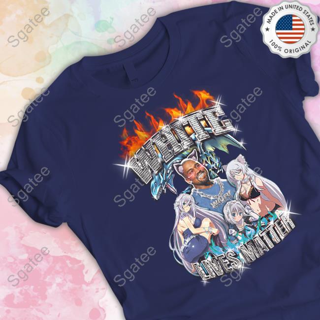 Kanye West Ye White Lives Matter Anime T Shirts Waifu Watchers Merch