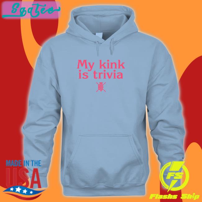 Bte Best Trivia Ever My Kink Is Trivia T Shirt Alicia Atout