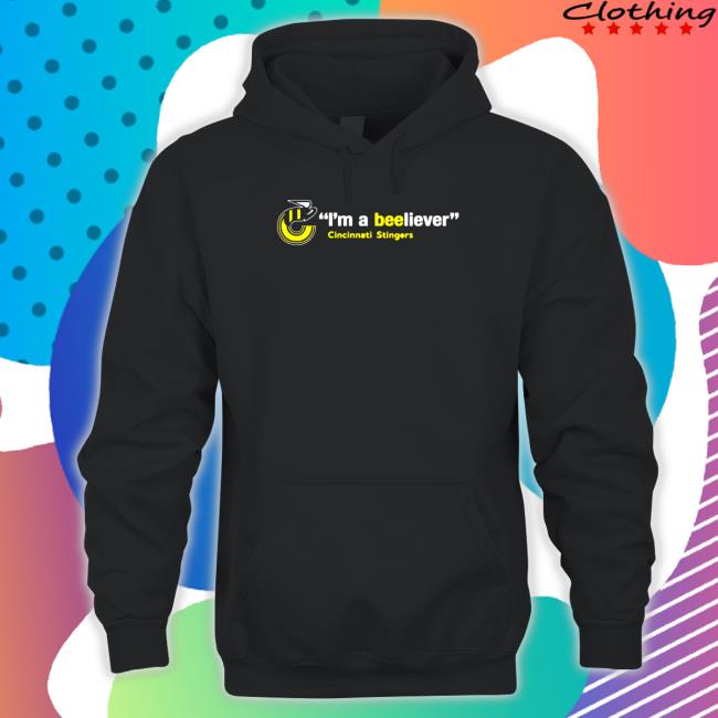 Cincinnati Stingers I’m a Beeliever Shirt Cincinnati Stingers I’m a Beeliever Hoodie