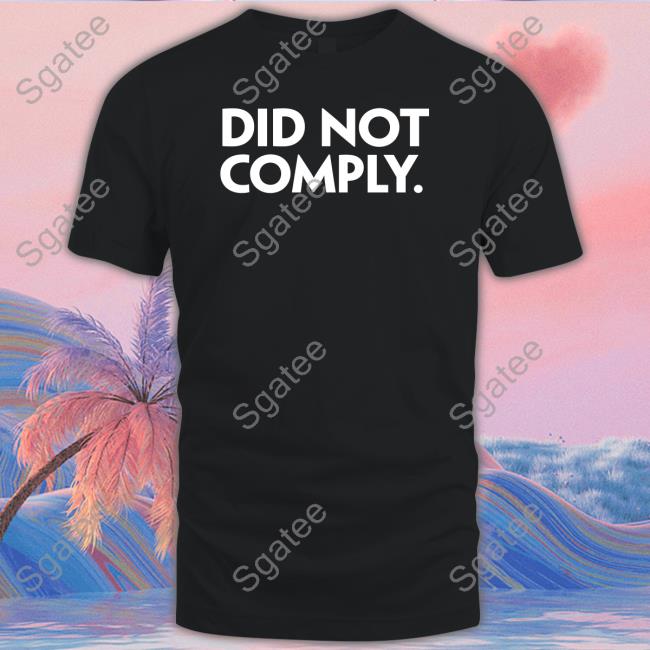 Official Did Not Comply Shirt