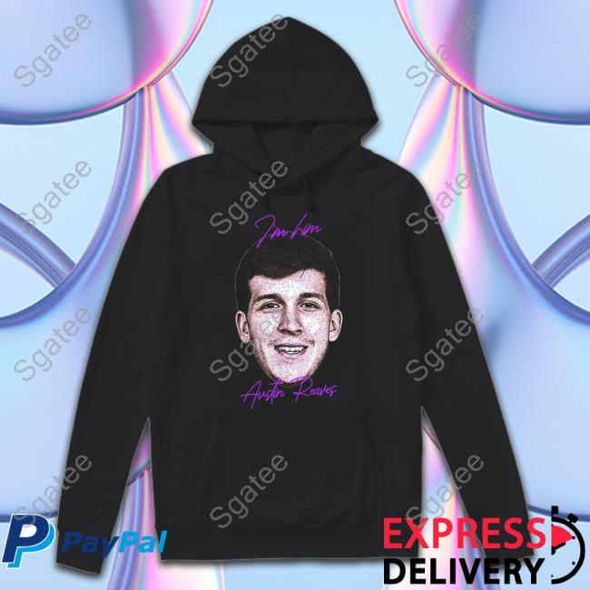 Lakeshowyo Merch I'm Him Austin Reaves Tee Shirt