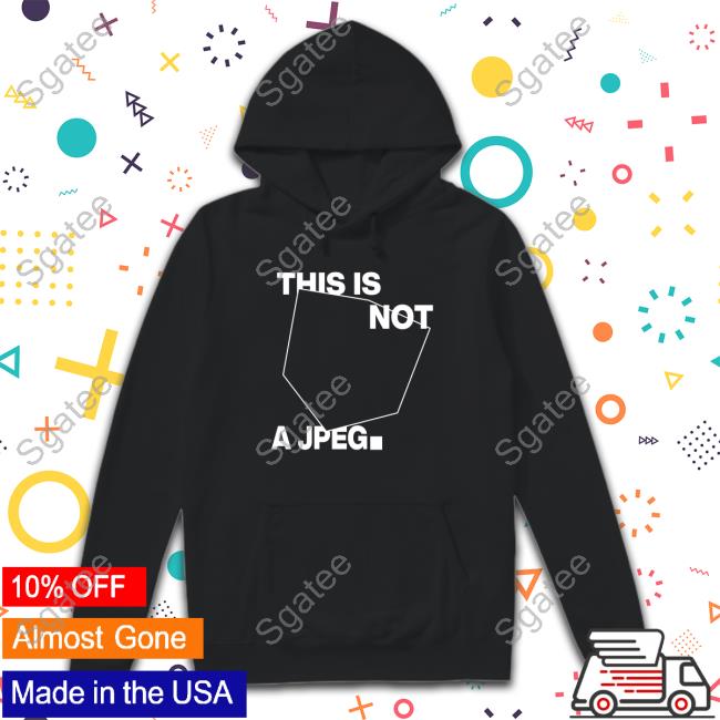 Official This Is Not A Jpeg Shirt