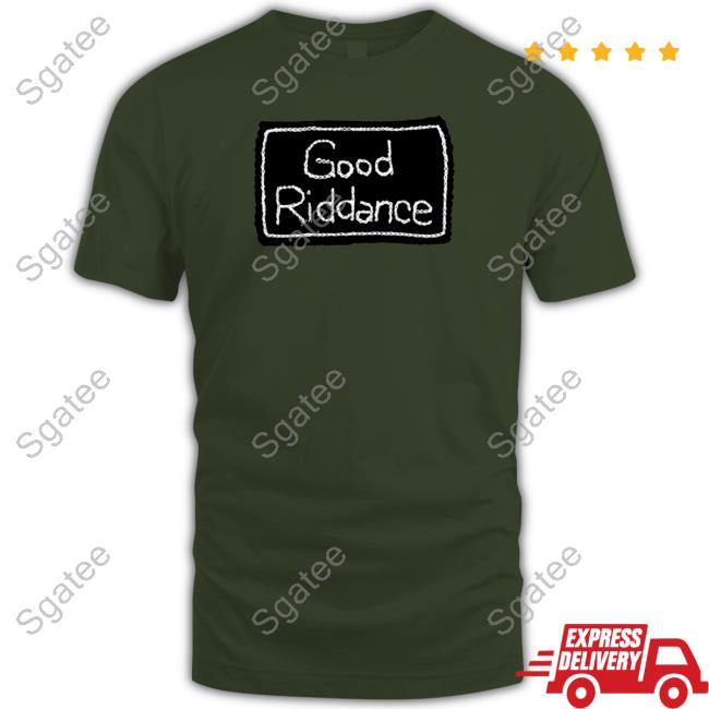 Good Riddance Sweatshirt