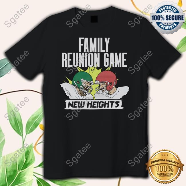 Official Homage New Heights Merch New Heights Family Reunion Game T Shirt