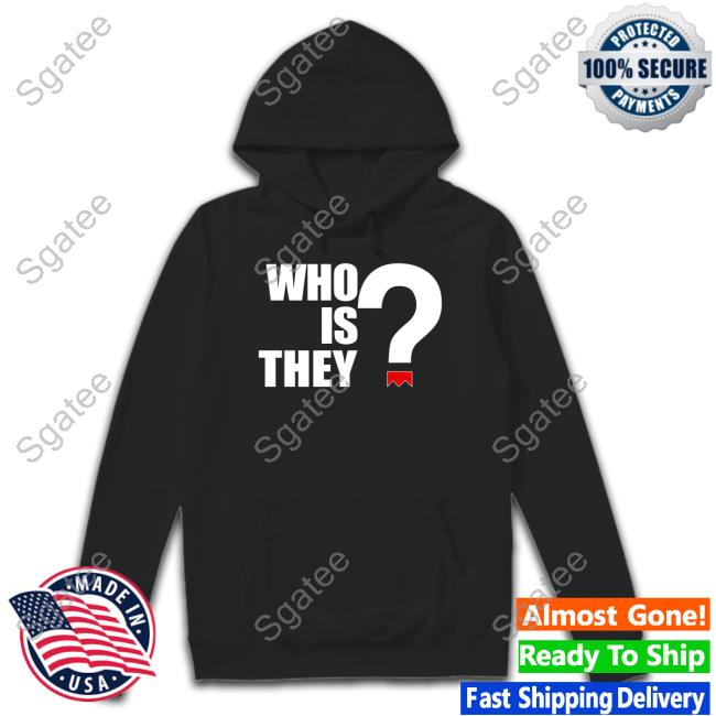 Official Who Is They Tee Shirt