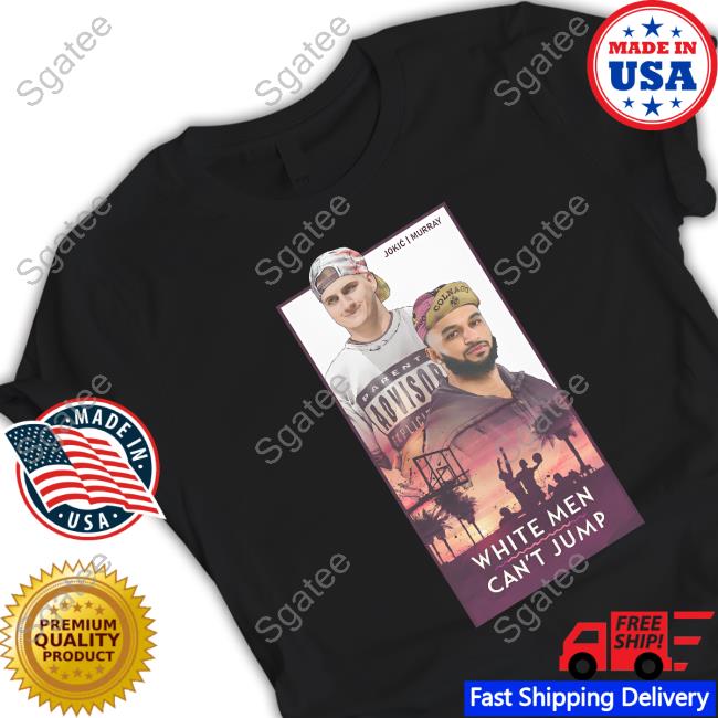 Official White Men Can't Jump Jokic And Murray Shirt