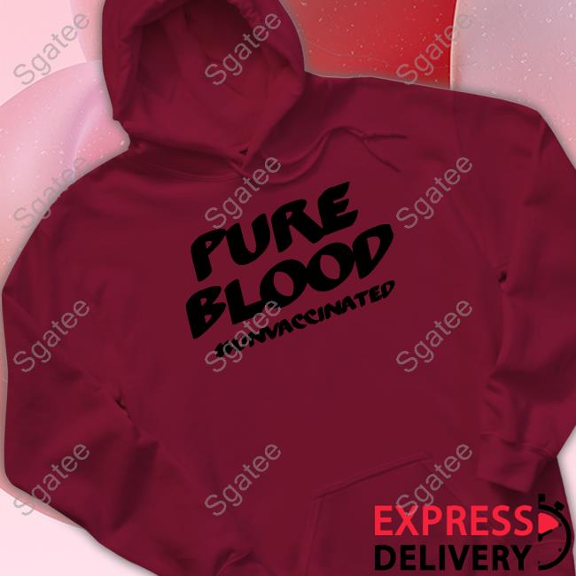 Pure Blood #Unvaccinated Shirt
