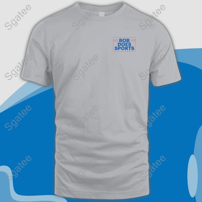 Official Bob Does Sports Merch Bob Does Sports Tee