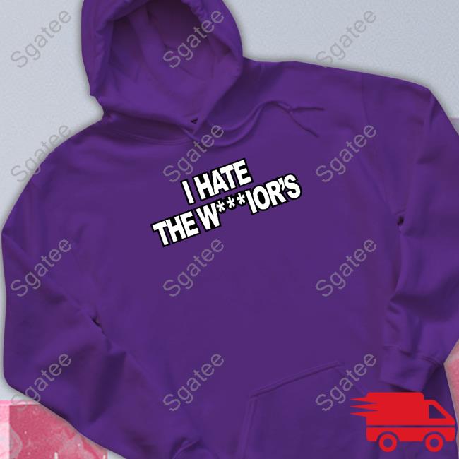 I Hate The W rior's Shirt