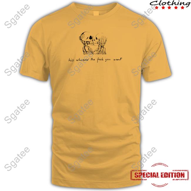 Original Kiss Whoever The Fuck You Want Hoodie Kiss Whoever The Fuck You Want Shirt