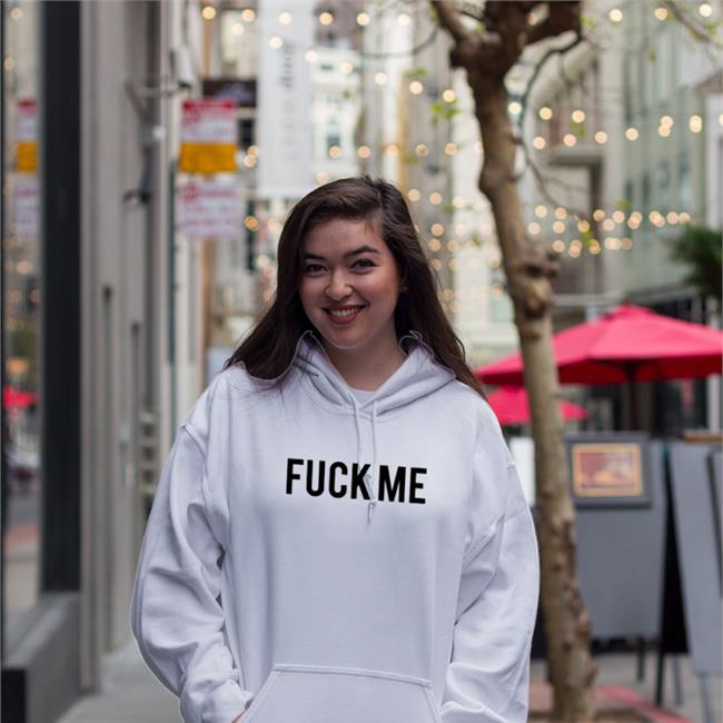 Fuck Me Hoodie
