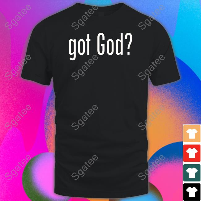 Official Got God Shirts