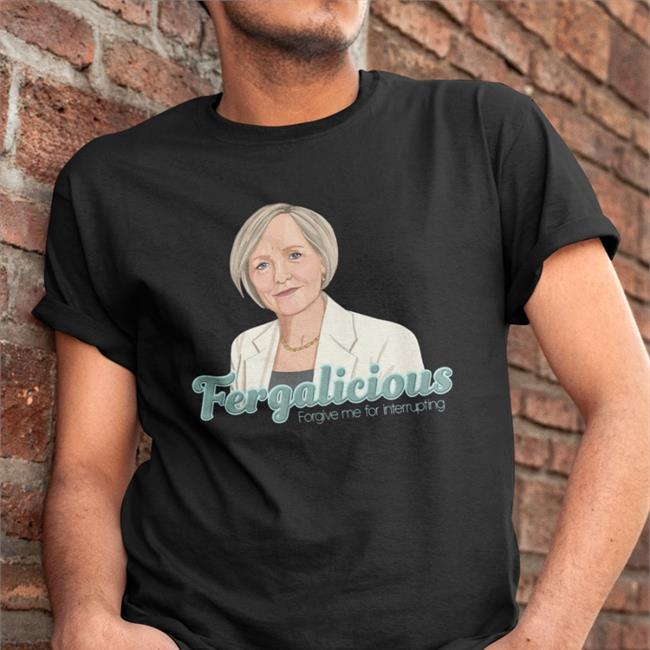 Fergalicious Forgive Me For Interrupting Shirts