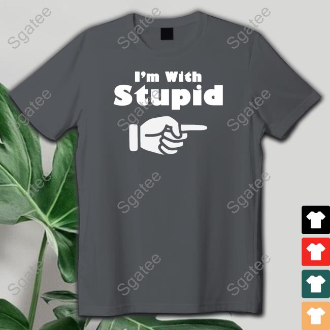 I'm With Stupid Tee