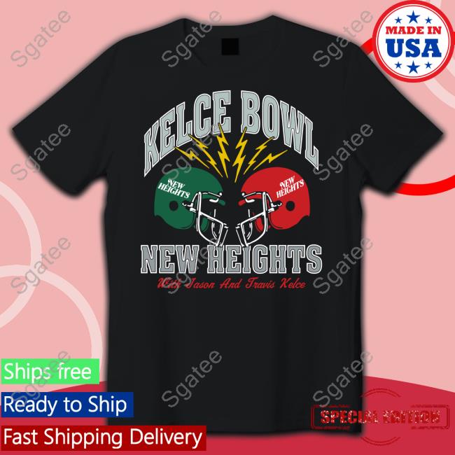 Kelce Bowl New Heights With Jason And Travis Kelce Shirt Jason Kelce And Travis Kelce
