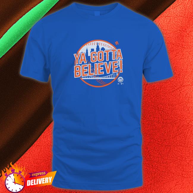Official Ya Gotta Believe Shirt