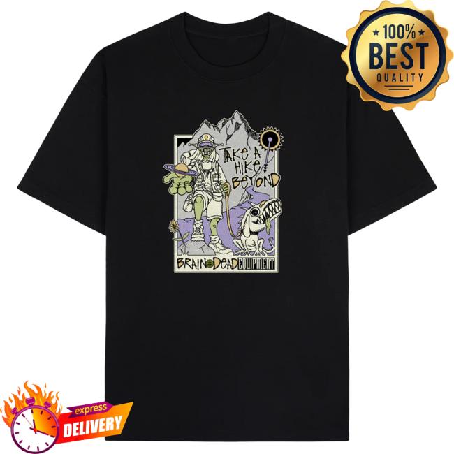 Official Brain Dead Merch Store We Are Brain Dead Take A Hike Beyond Shirt - Black Brain Dead Apparel Clothing Shop BrainDead