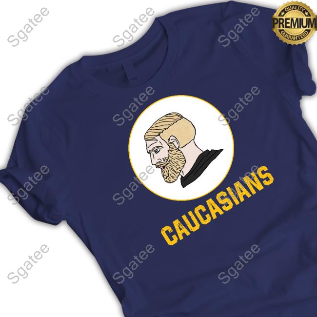 Yes Chad Caucasians T Shirt