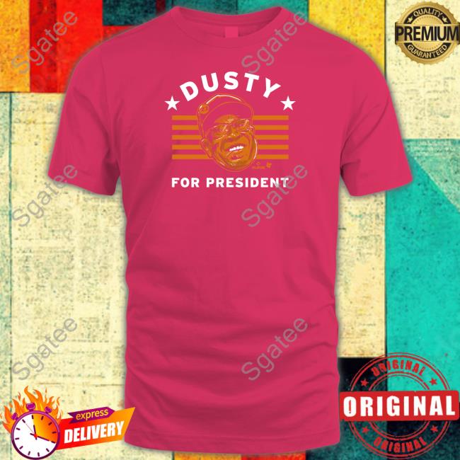 Breakingt Dusty Baker For President Long Sleeve Shirt