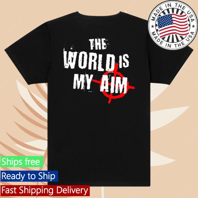 NoName The World is My Aim New Shirt