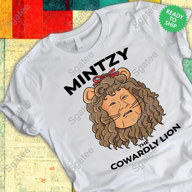 Mintzy The Cowardly Lion Tee Shirt Dave Portnoy Barstool Sports Store
