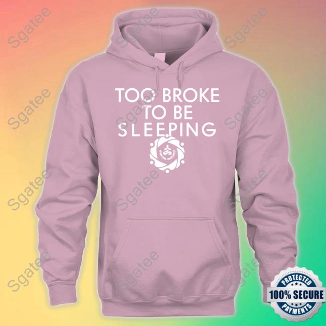Spiritual Movement Too Broke To Be Sleeping Long Sleeve T Shirt