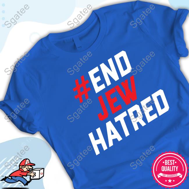 #End Jew Hatred T-Shirt